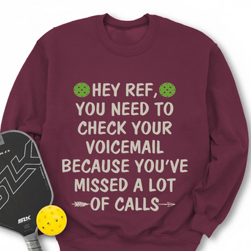 Hey Ref, You Need To Check Your Voicemail Sweatshirt - Picklechillz