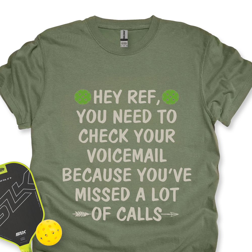 Hey Ref, You Need To Check Your Voicemail Unisex T-Shirt - Picklechillz