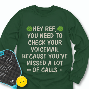 Hey Ref, You Need To Check Your Voicemail Long Sleeve - Picklechillz