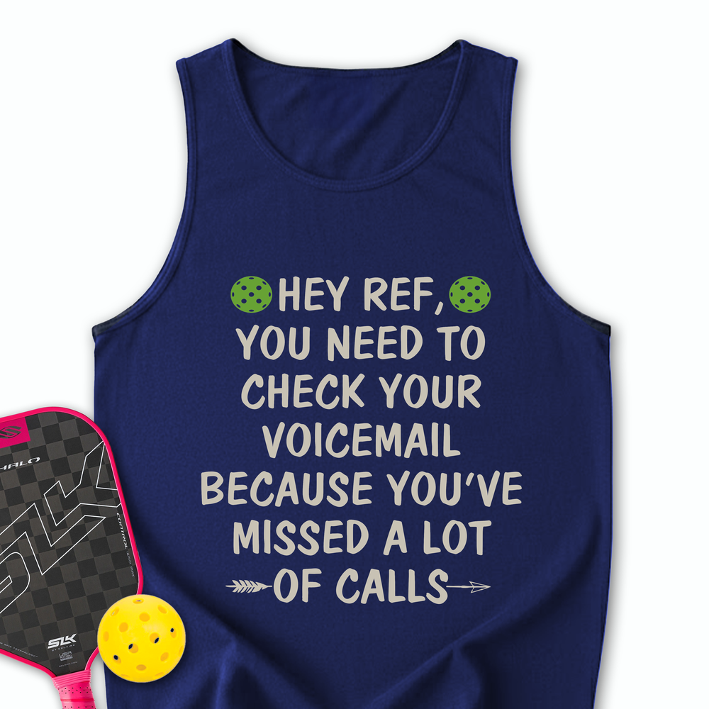 Hey Ref, You Need To Check Your Voicemail Tank Top - Picklechillz