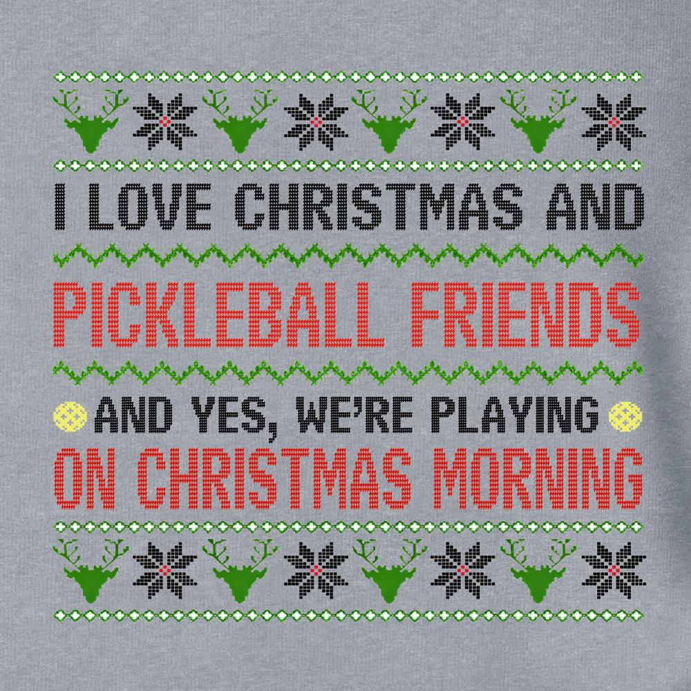 I Love Christmas And My Pickleball Friends And Yes, We’Re Playing On Christmas Morning Unisex T-Shirt - Picklechillz