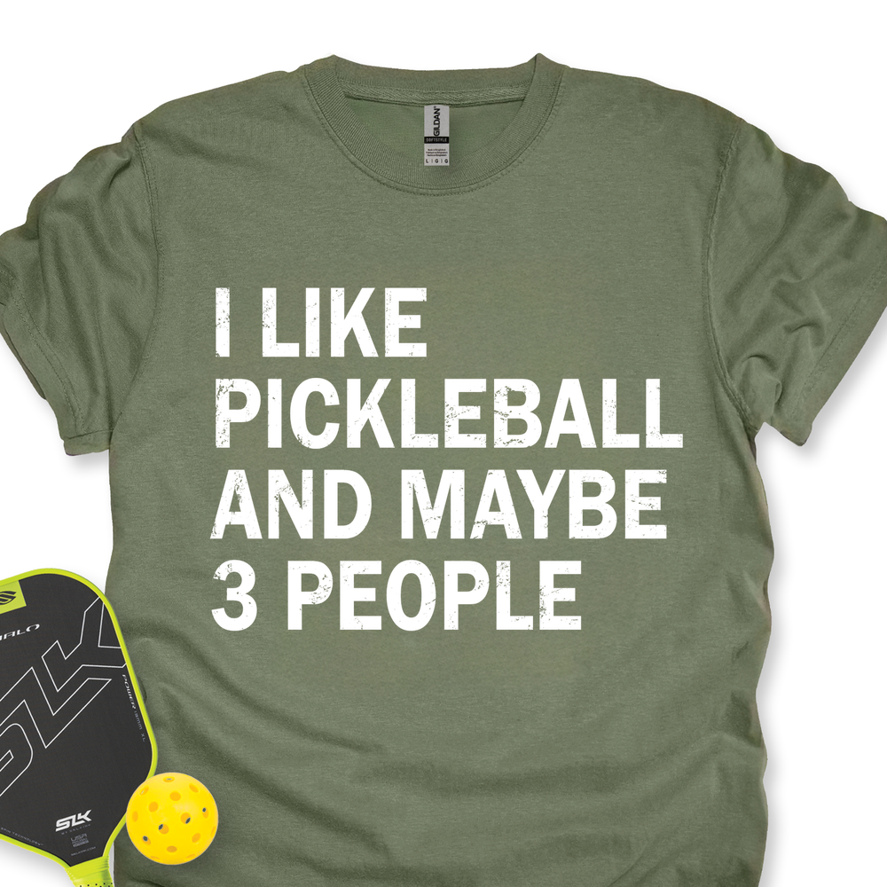 I Like Pickleball And Maybe 3 People Unisex T-Shirt - Picklechillz
