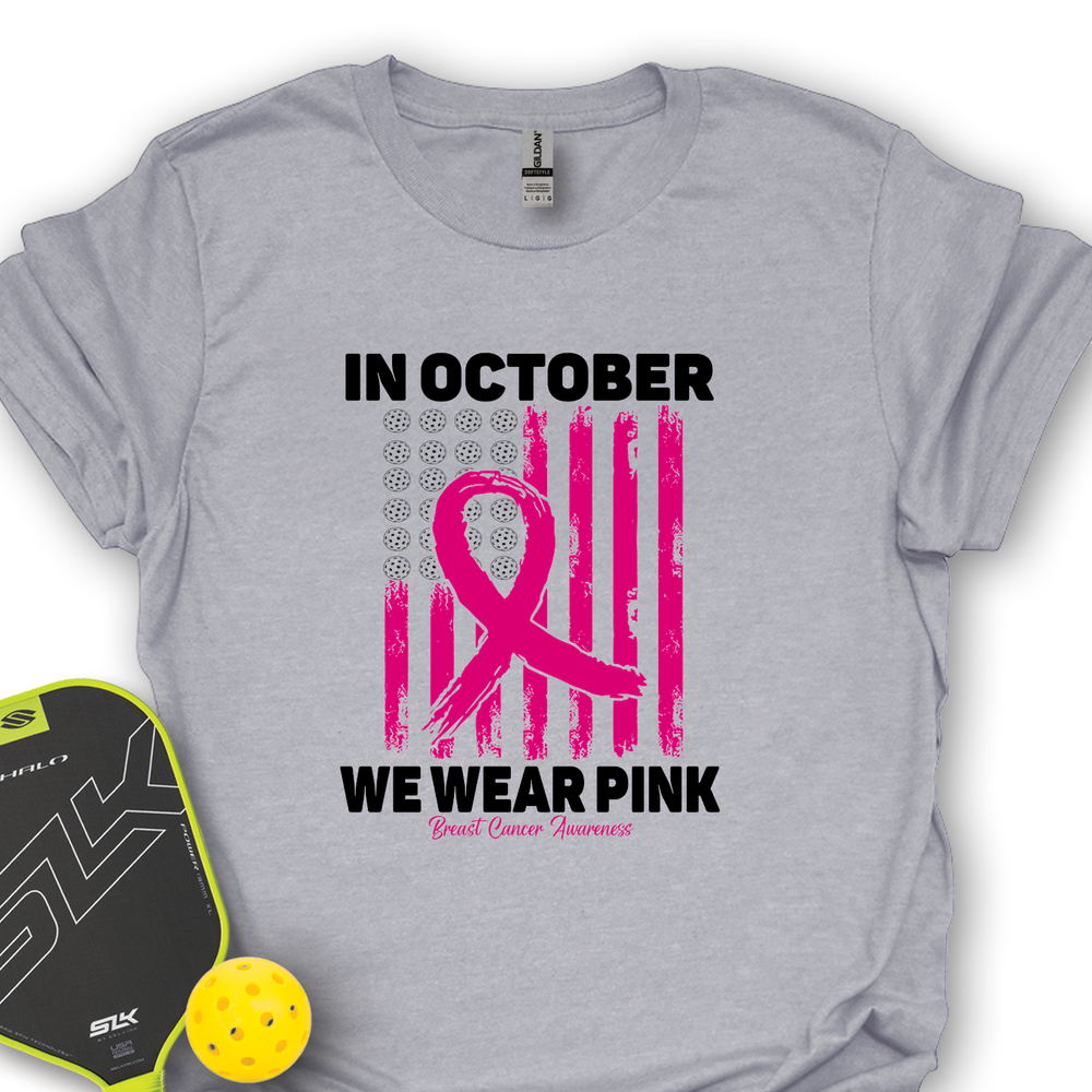 In October We Wear Pink Breast Cancer Awareness Flag Unisex T-Shirt - Picklechillz