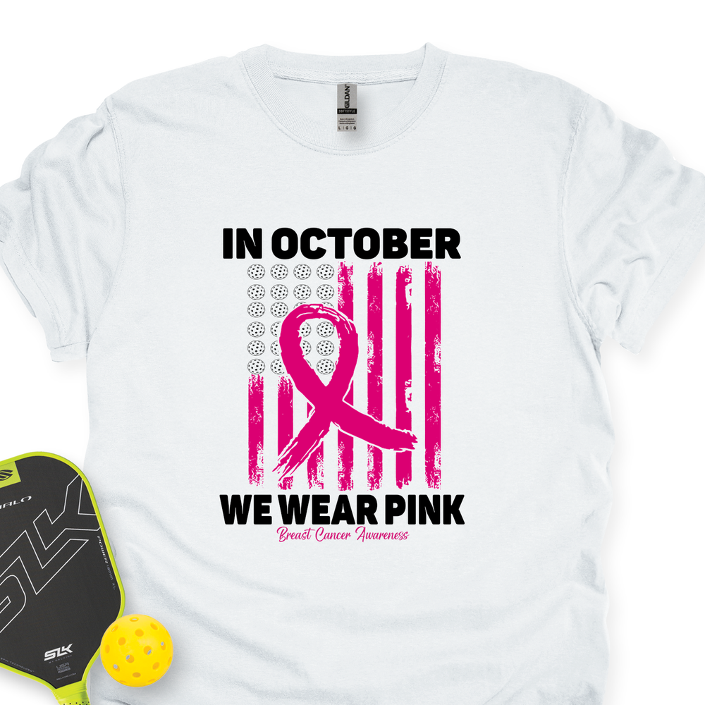 In October We Wear Pink Breast Cancer Awareness Flag Unisex T-Shirt - Picklechillz
