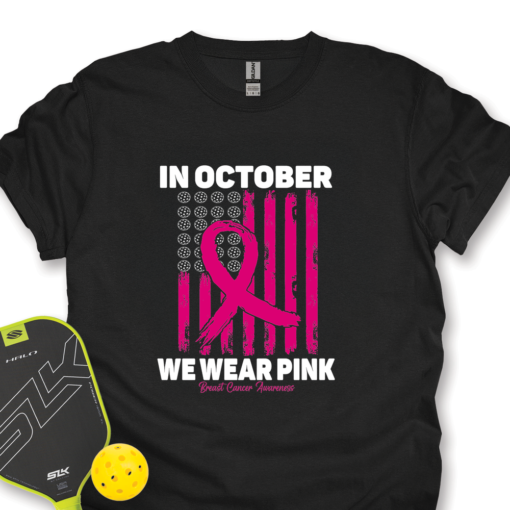 In October We Wear Pink Breast Cancer Awareness Flag Unisex T-Shirt - Picklechillz