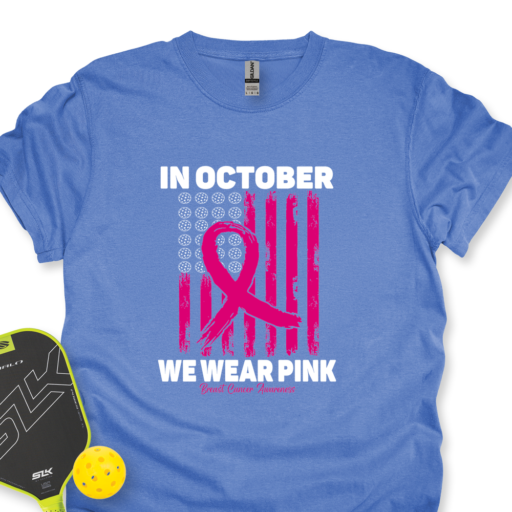 In October We Wear Pink Breast Cancer Awareness Flag Unisex T-Shirt - Picklechillz