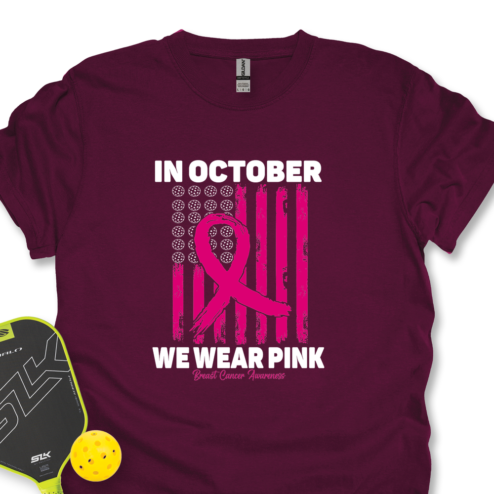 In October We Wear Pink Breast Cancer Awareness Flag Unisex T-Shirt - Picklechillz