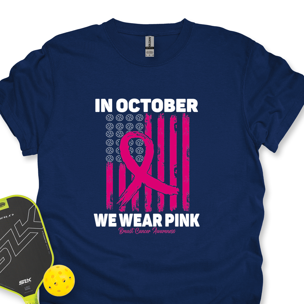 In October We Wear Pink Breast Cancer Awareness Flag Unisex T-Shirt - Picklechillz