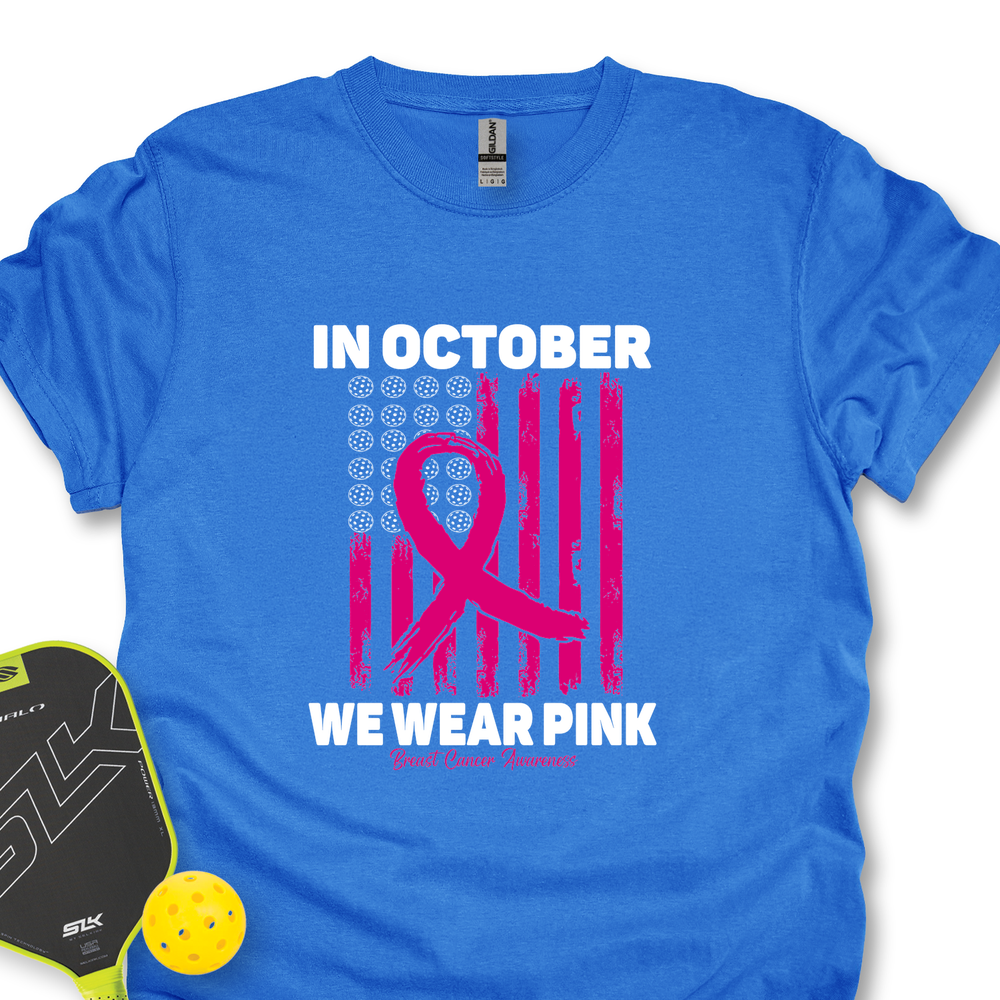 In October We Wear Pink Breast Cancer Awareness Flag Unisex T-Shirt - Picklechillz