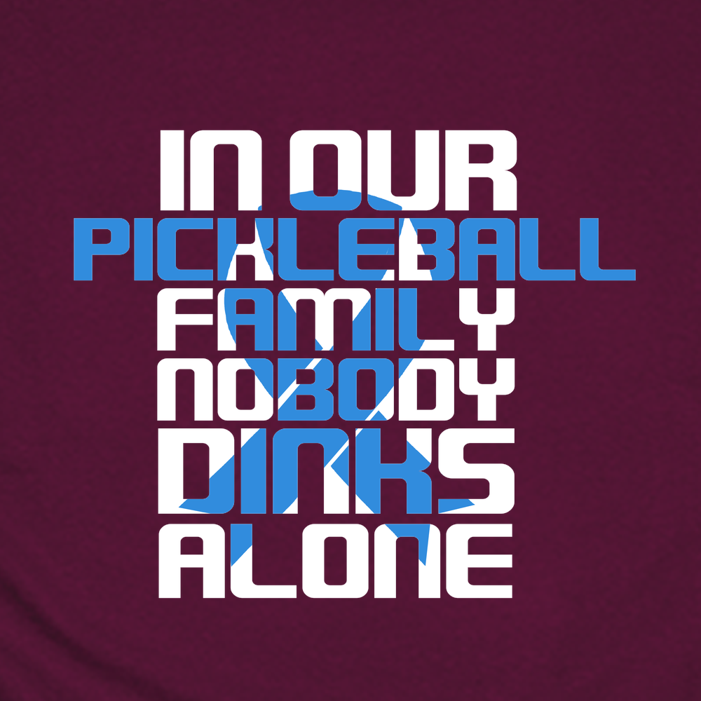 In Our Pickleball Family Nobody Dinks Alone Unisex T-Shirt - Picklechillz