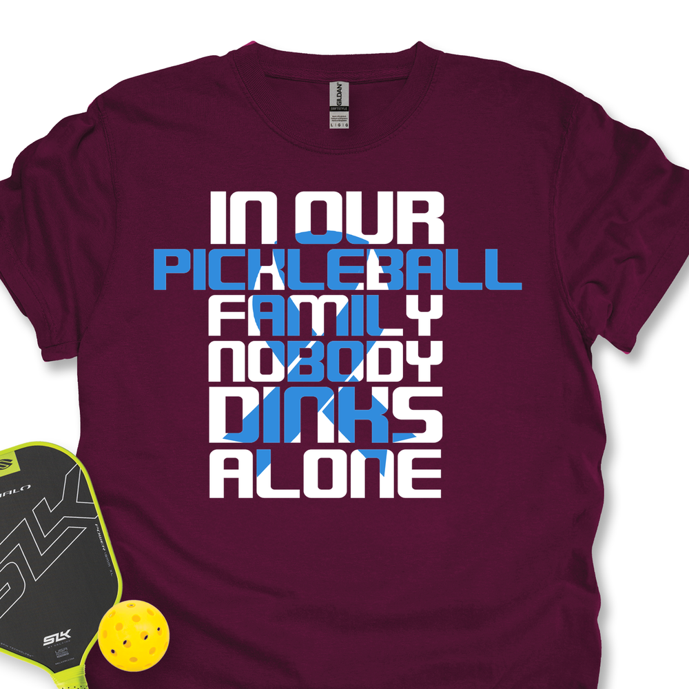 In Our Pickleball Family Nobody Dinks Alone Unisex T-Shirt - Picklechillz
