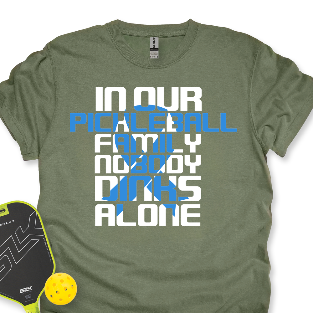 In Our Pickleball Family Nobody Dinks Alone Unisex T-Shirt - Picklechillz