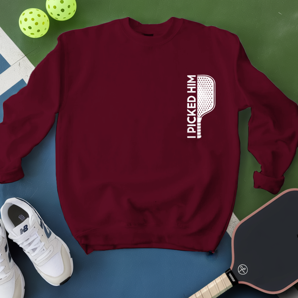 I Picked Him V1 Sweatshirt - Picklechillz