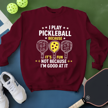 I Play Pickleball Sweatshirt - Picklechillz