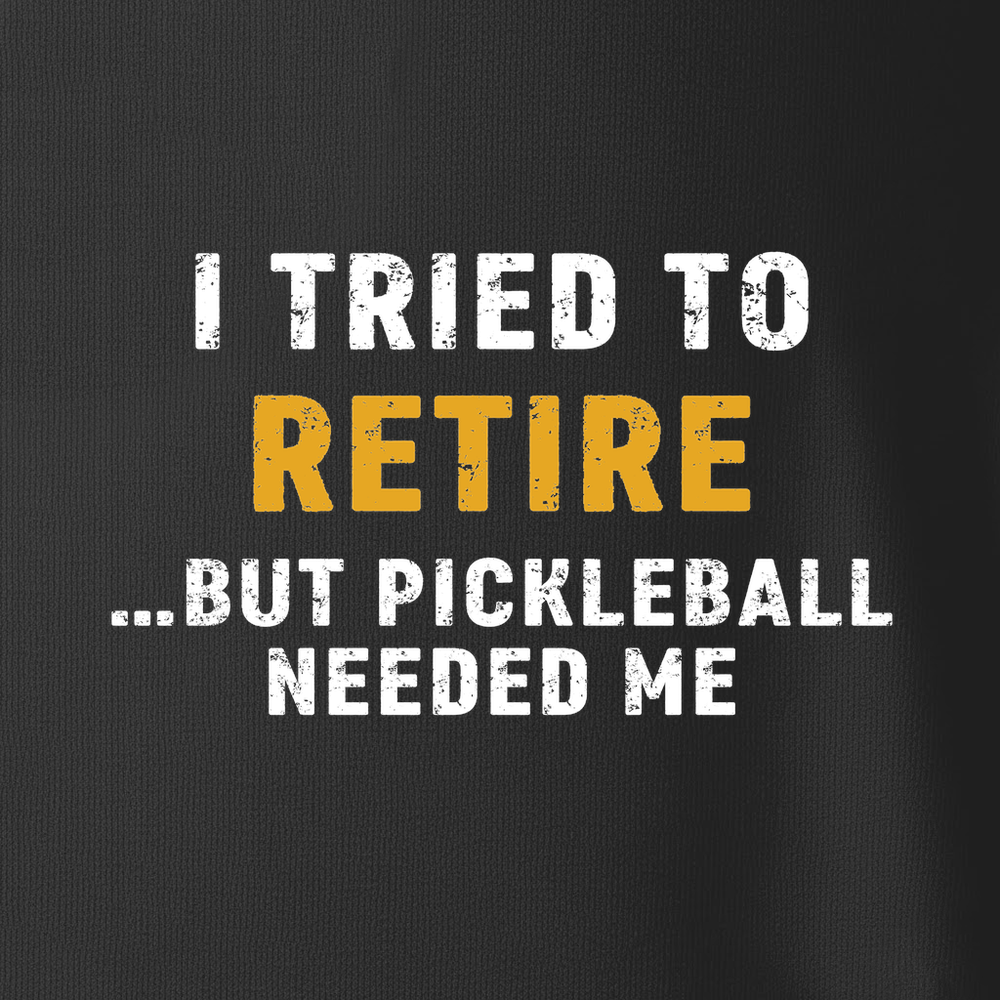 I Tried To Retire …But Pickleball Needed Me Unisex T-Shirt - Picklechillz