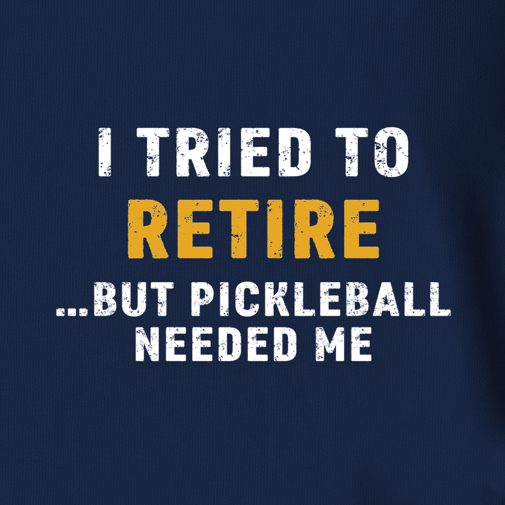 I Tried To Retire …But Pickleball Needed Me Unisex T-Shirt - Picklechillz