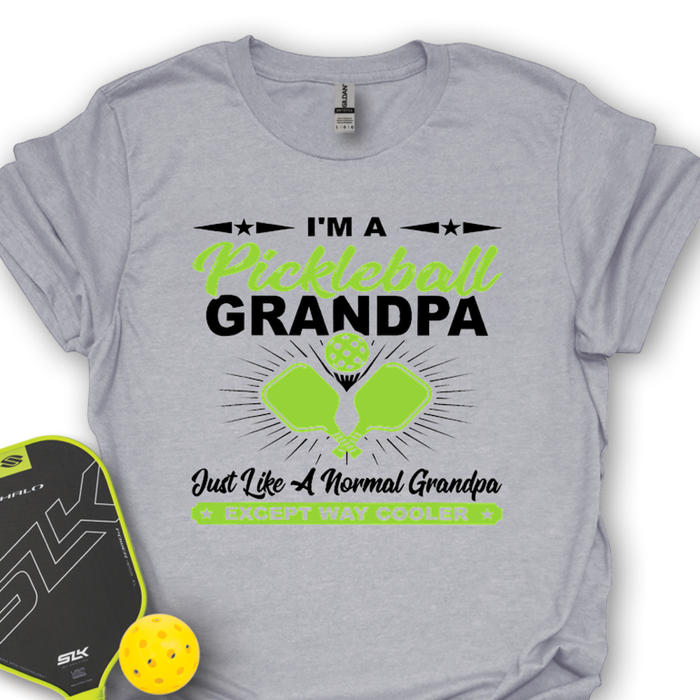 I'm A Pickleball Grandpa Just Like A Normal Grandpa Except Way Cooler Unisex T-Shirt - Picklechillz