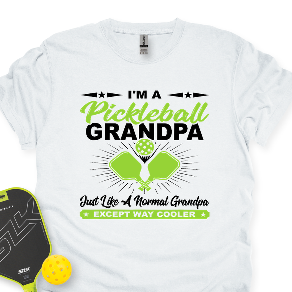 I'm A Pickleball Grandpa Just Like A Normal Grandpa Except Way Cooler Unisex T-Shirt - Picklechillz