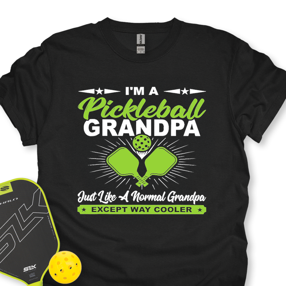 I'm A Pickleball Grandpa Just Like A Normal Grandpa Except Way Cooler Unisex T-Shirt - Picklechillz