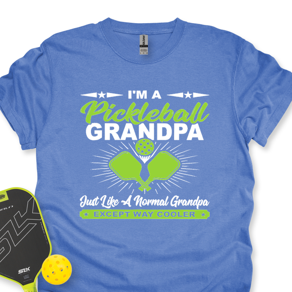 I'm A Pickleball Grandpa Just Like A Normal Grandpa Except Way Cooler Unisex T-Shirt - Picklechillz