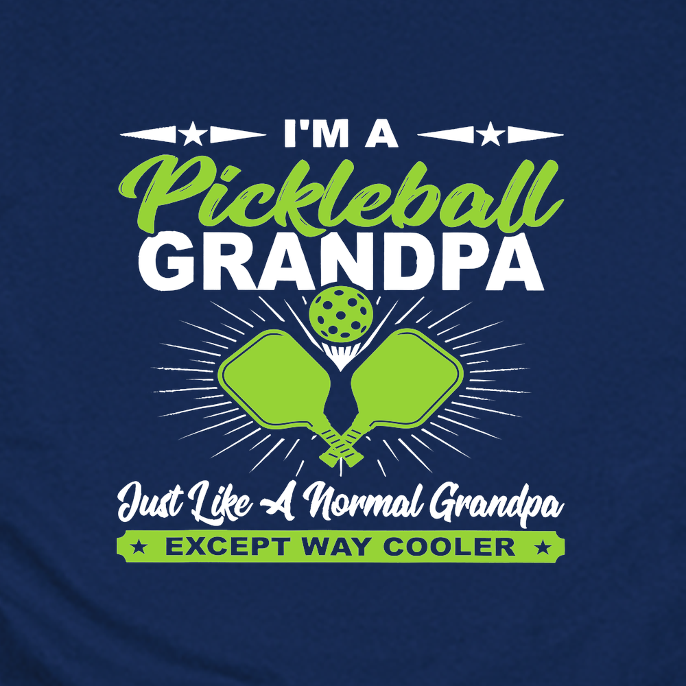 I'm A Pickleball Grandpa Just Like A Normal Grandpa Except Way Cooler Unisex T-Shirt - Picklechillz