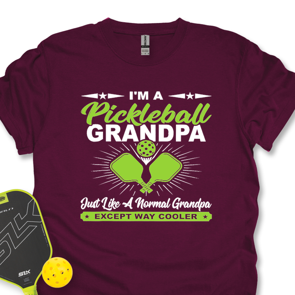 I'm A Pickleball Grandpa Just Like A Normal Grandpa Except Way Cooler Unisex T-Shirt - Picklechillz