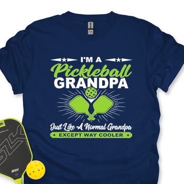 I'm A Pickleball Grandpa Just Like A Normal Grandpa Except Way Cooler Unisex T-Shirt - Picklechillz