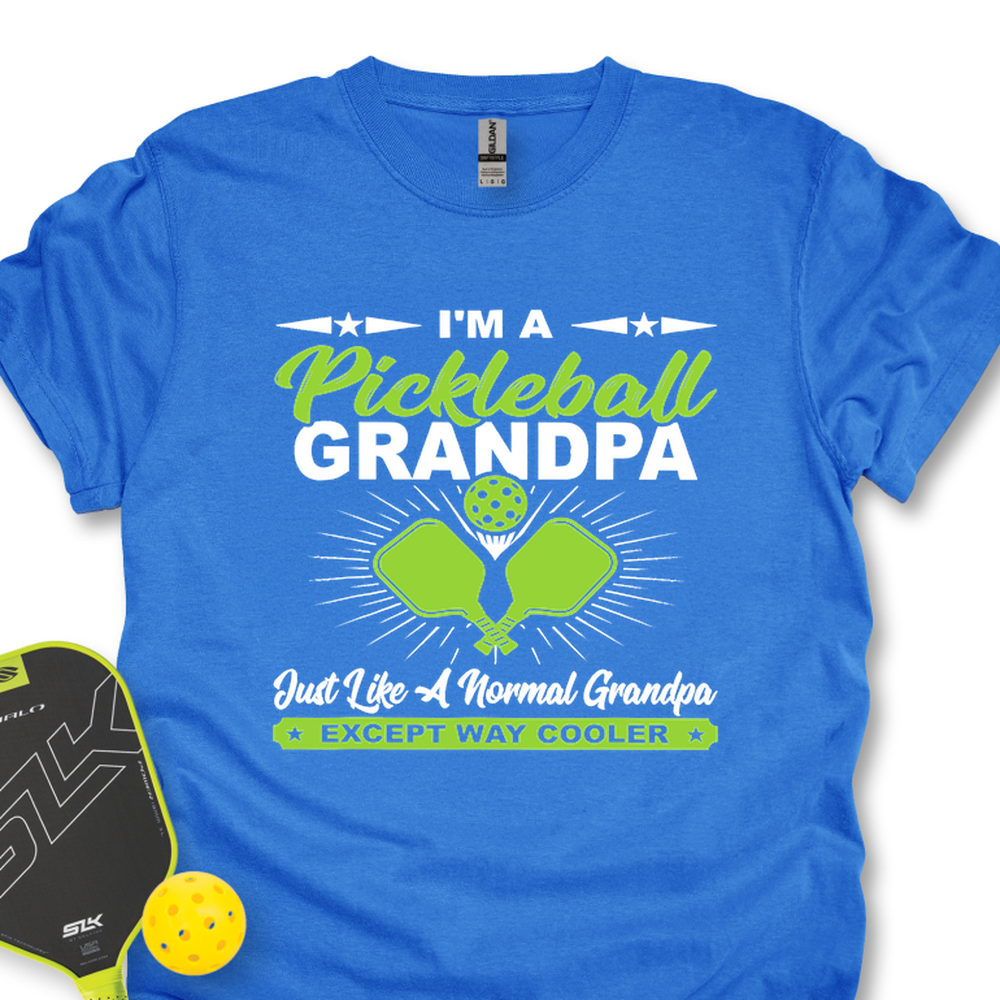 I'm A Pickleball Grandpa Just Like A Normal Grandpa Except Way Cooler Unisex T-Shirt - Picklechillz