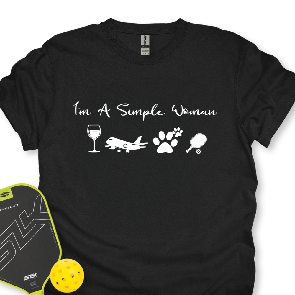 I'm A Simple Woman Wine, Plane, Pickleball Unisex T-Shirt - Picklechillz