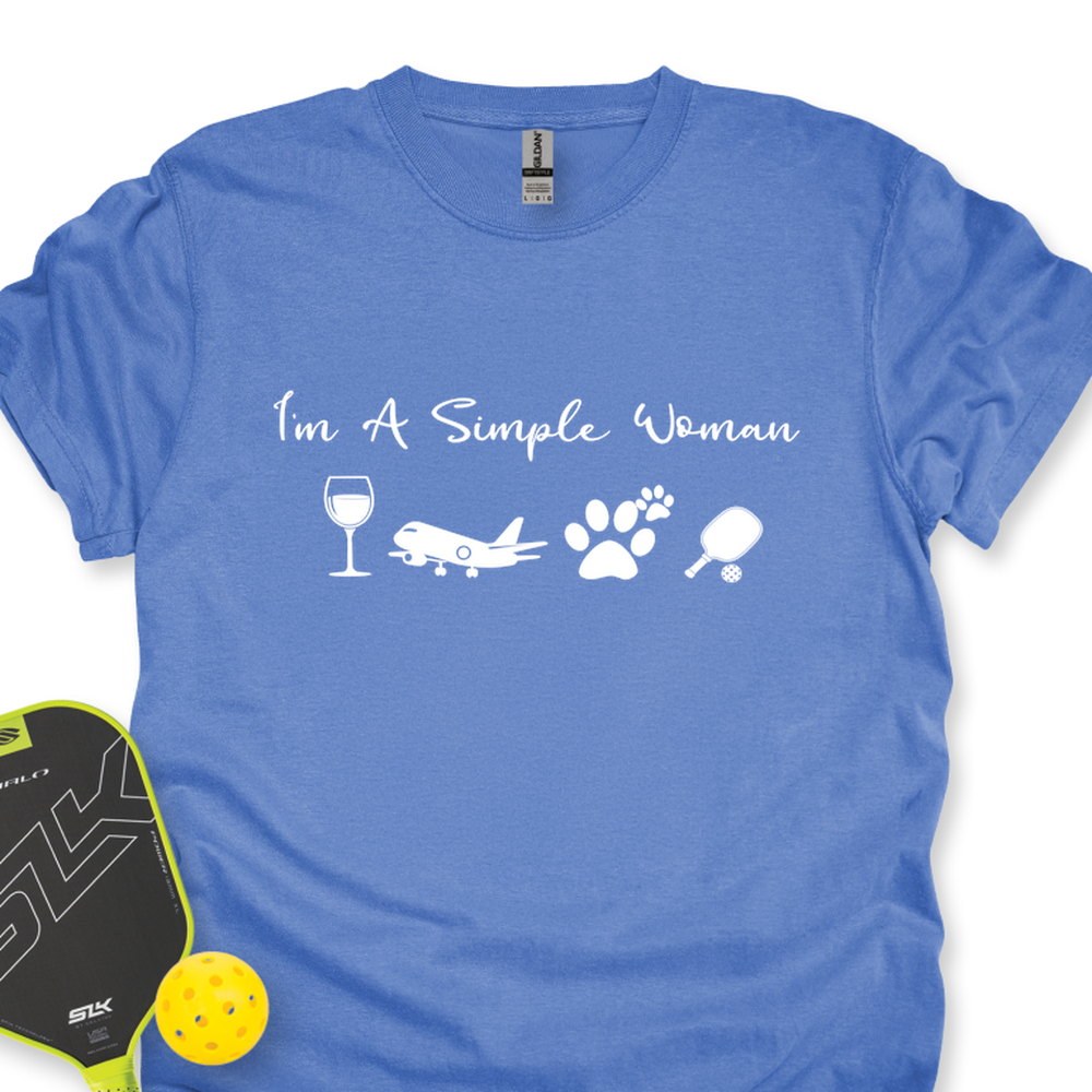 I'm A Simple Woman Wine, Plane, Pickleball Unisex T-Shirt - Picklechillz