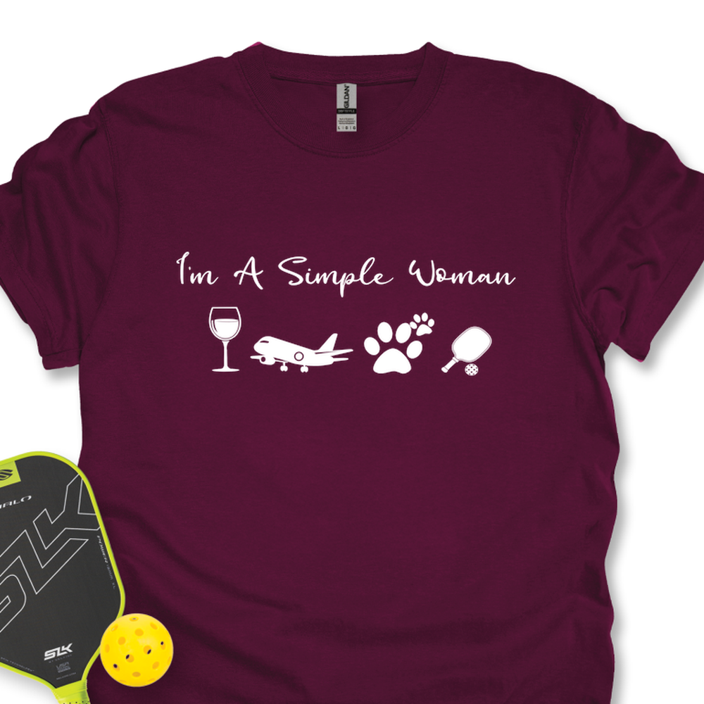 I'm A Simple Woman Wine, Plane, Pickleball Unisex T-Shirt - Picklechillz