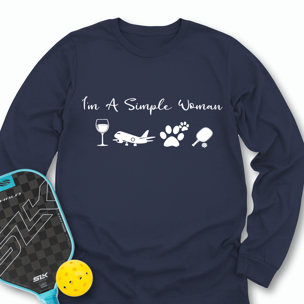 I'm A Simple Woman Wine, Plane, Pickleball Long Sleeve - Picklechillz