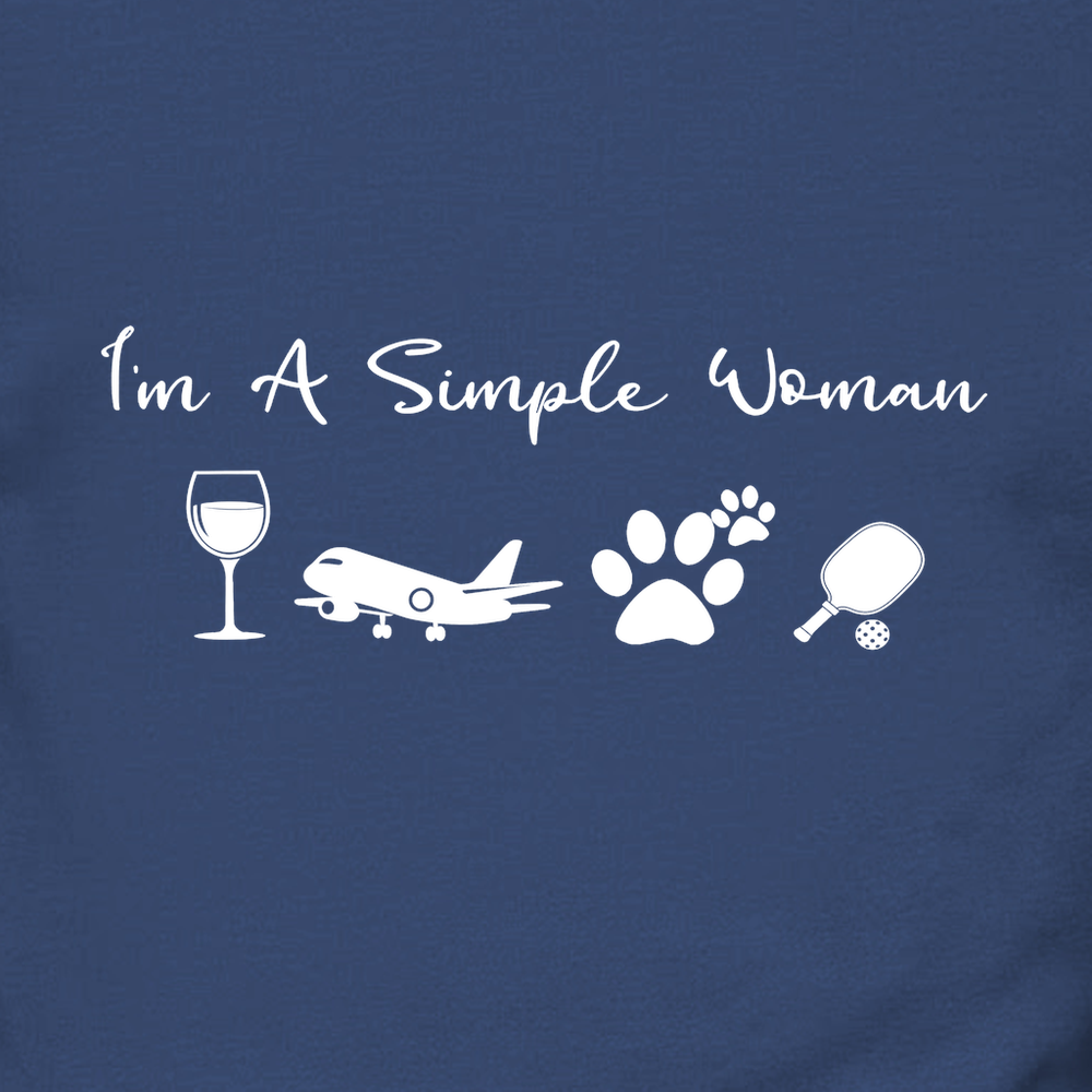 I'm A Simple Woman Wine, Plane, Pickleball Sweatshirt - Picklechillz