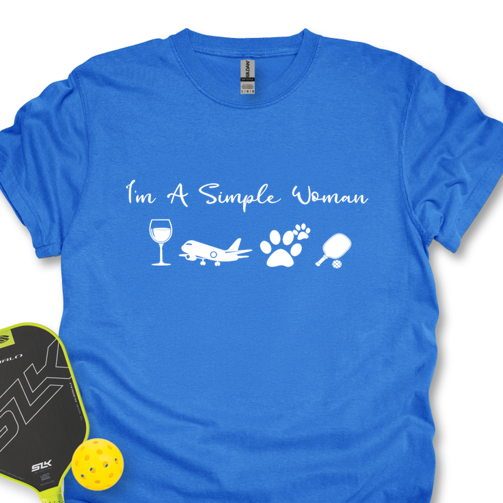 I'm A Simple Woman Wine, Plane, Pickleball Unisex T-Shirt - Picklechillz