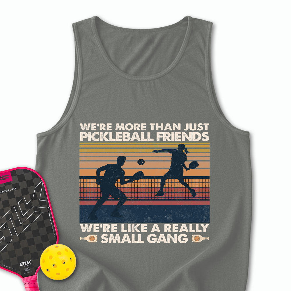 We're More Than Just Pickleball Friends We're like A Really Small Gang Vintage Tank Top - Picklechillz