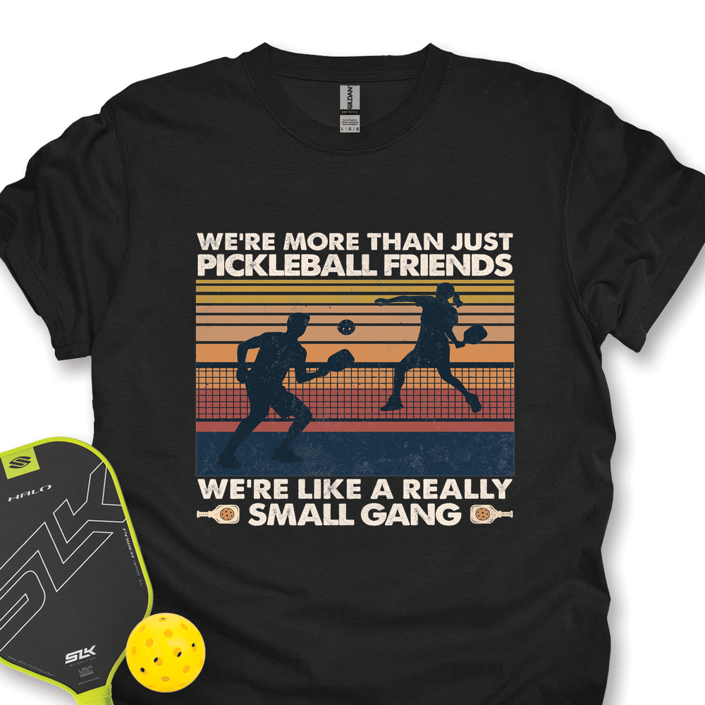 We're More Than Just Pickleball Friends We're like A Really Small Gang Vintage Unisex T-Shirt - Picklechillz
