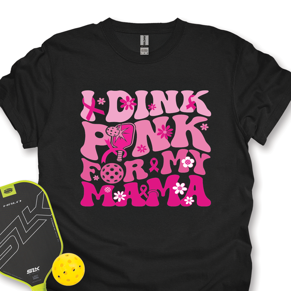 I Dink Pink For My Mama Unisex T-Shirt - Picklechillz