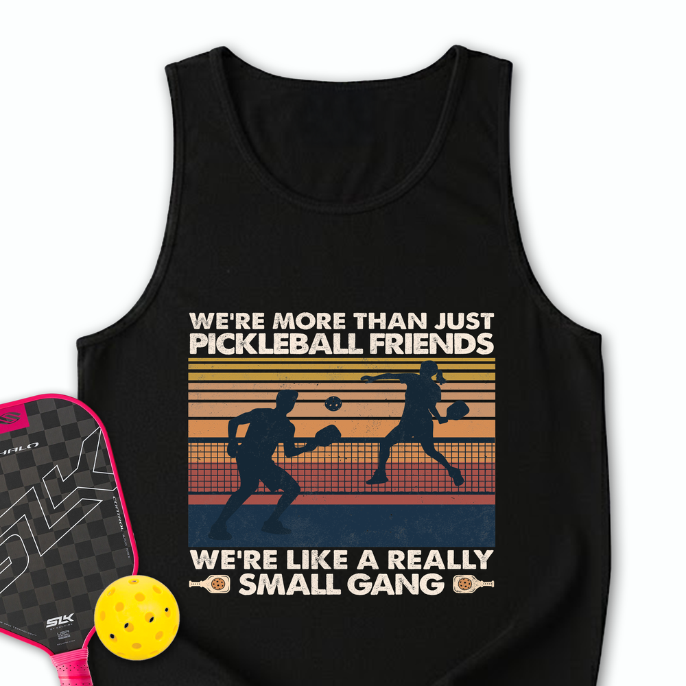 We're More Than Just Pickleball Friends We're like A Really Small Gang Vintage Tank Top - Picklechillz