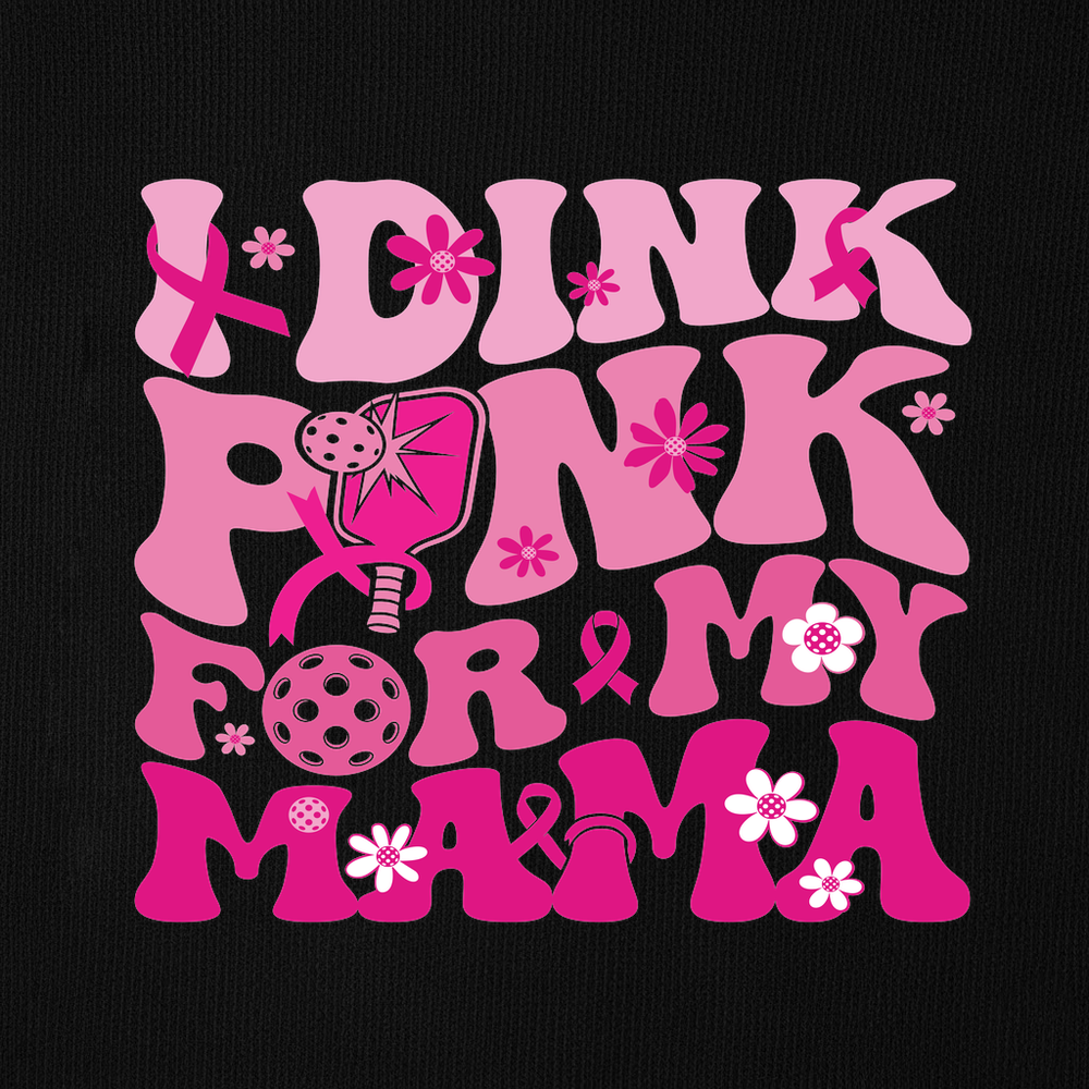 I Dink Pink For My Mama Sweatshirt - Picklechillz