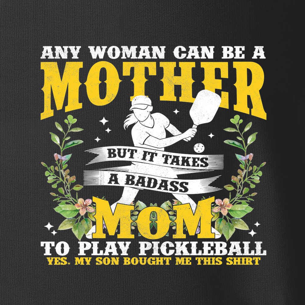 Any Woman Can Be A Mother, Mom To Play Pickleball  V2 Unisex T-Shirt - Picklechillz