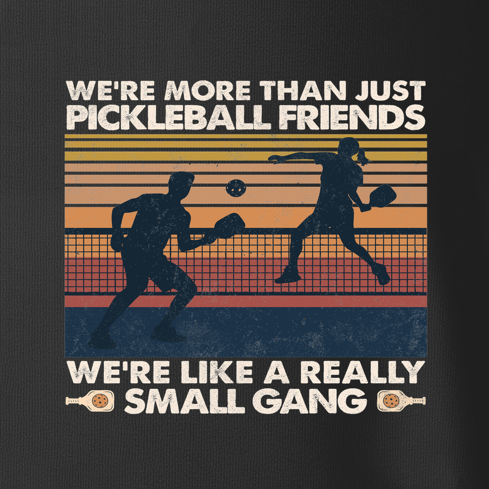 We're More Than Just Pickleball Friends We're like A Really Small Gang Vintage Unisex T-Shirt - Picklechillz