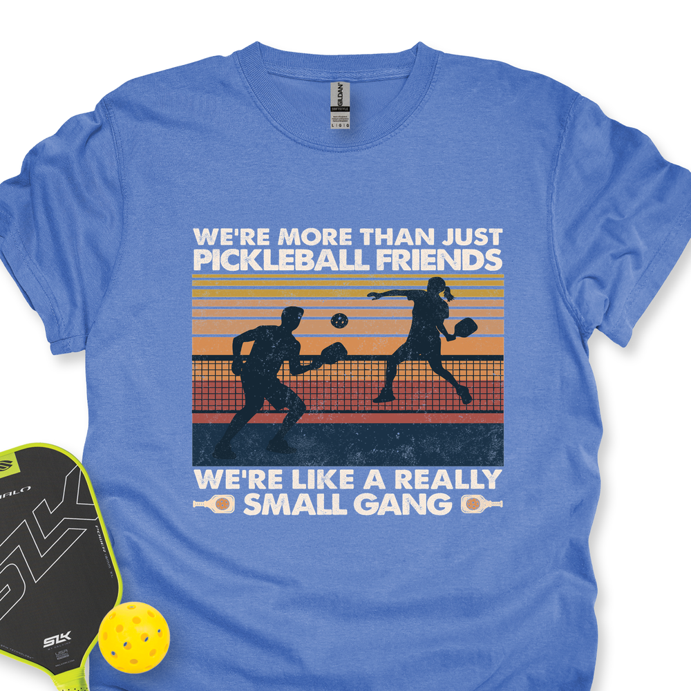 We're More Than Just Pickleball Friends We're like A Really Small Gang Vintage Unisex T-Shirt - Picklechillz