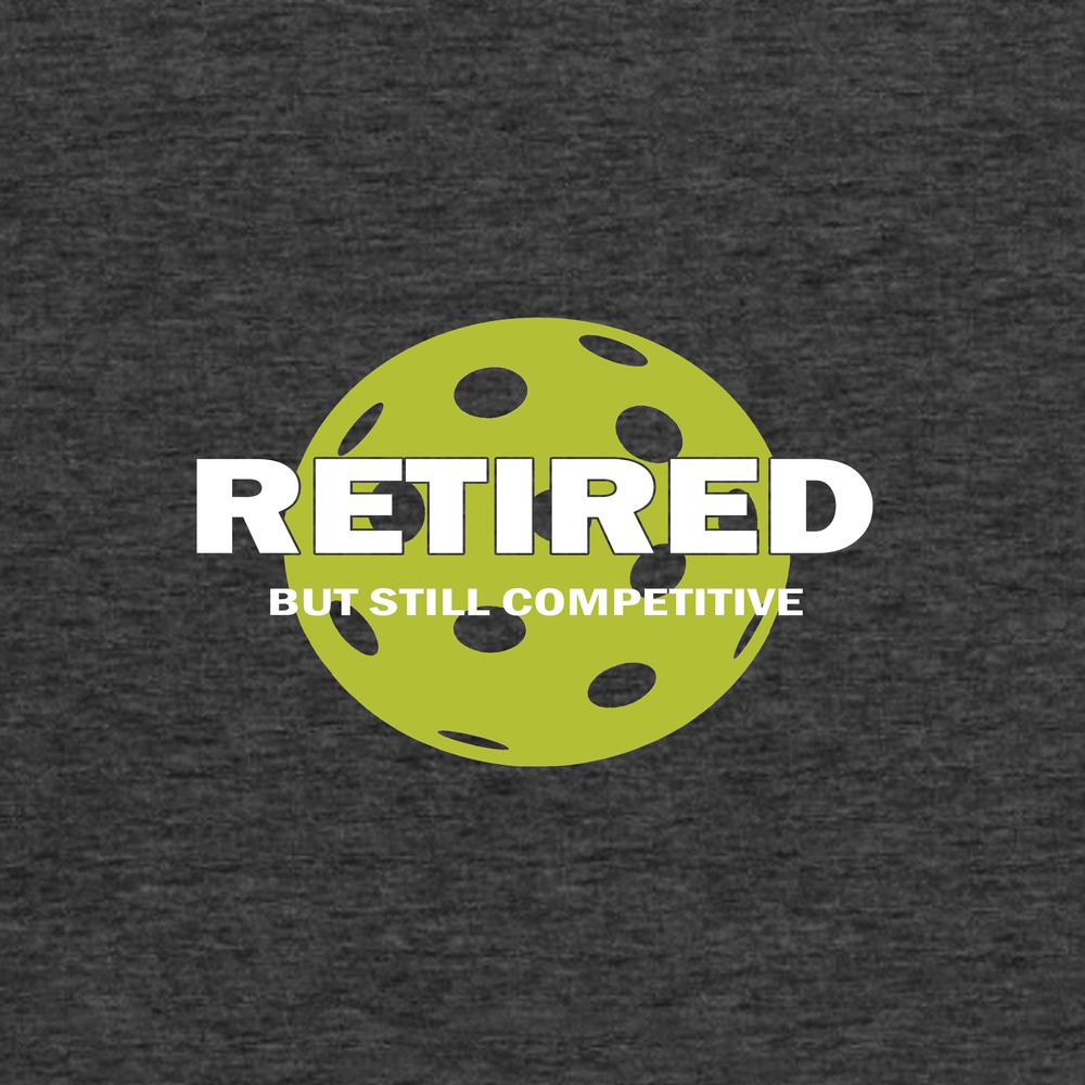 Retired But Still Competitive Tank Top - Picklechillz