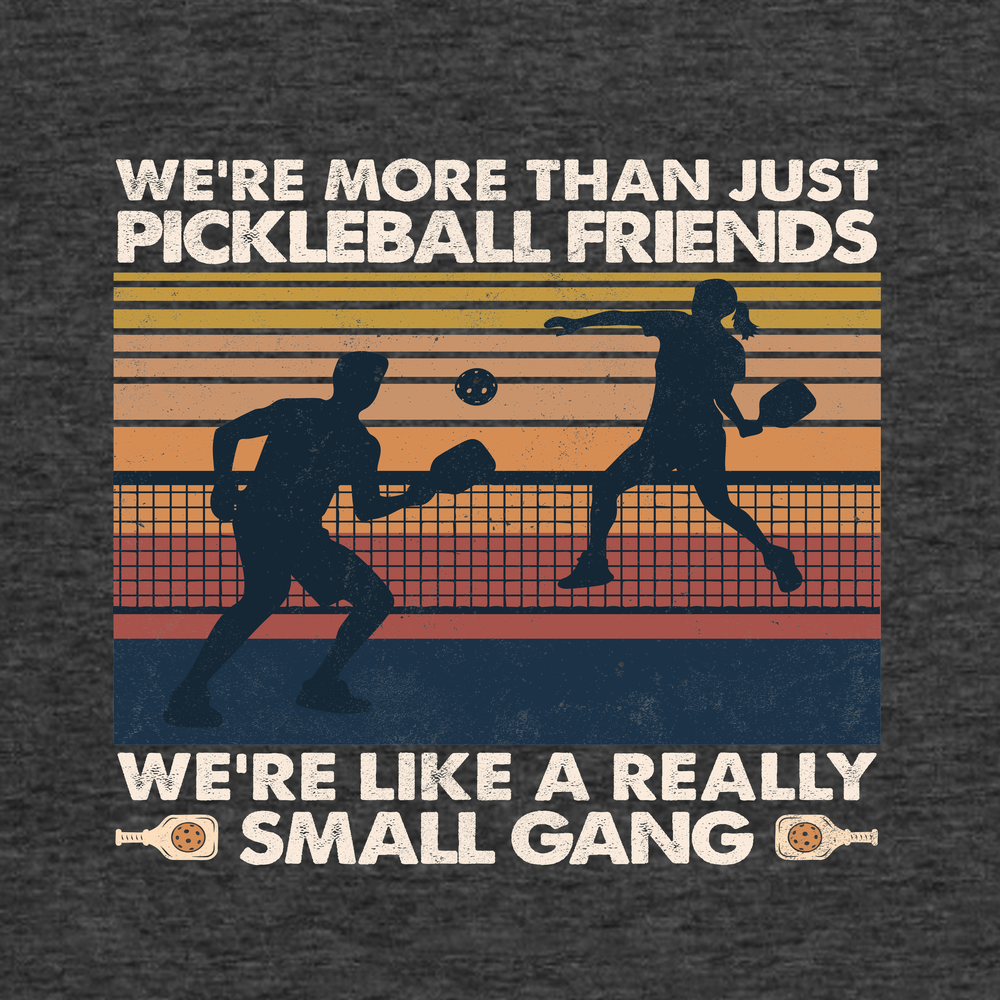 We're More Than Just Pickleball Friends We're like A Really Small Gang Vintage Tank Top - Picklechillz