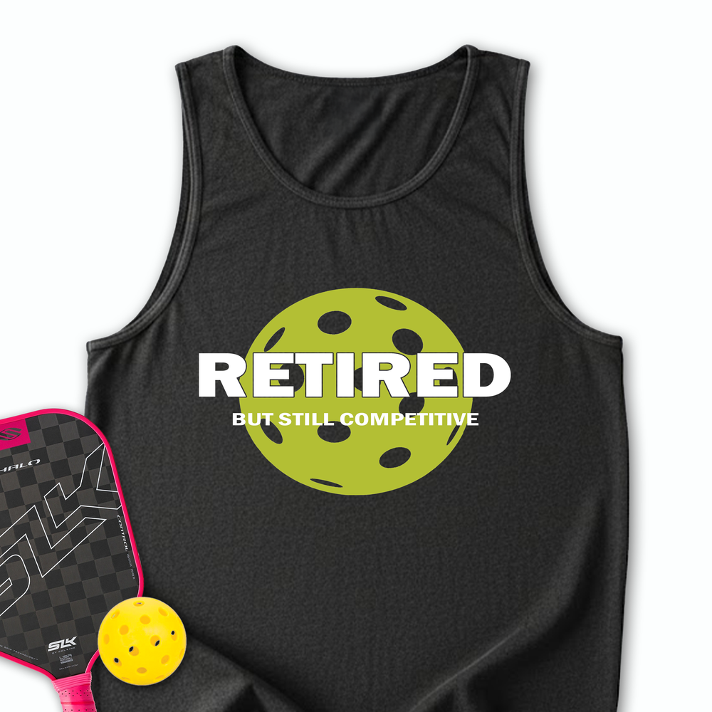 Retired But Still Competitive Tank Top - Picklechillz