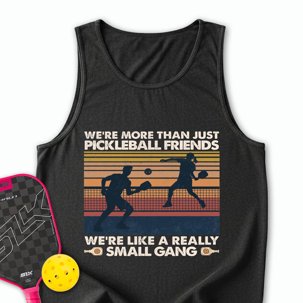 We're More Than Just Pickleball Friends We're like A Really Small Gang Vintage Tank Top - Picklechillz