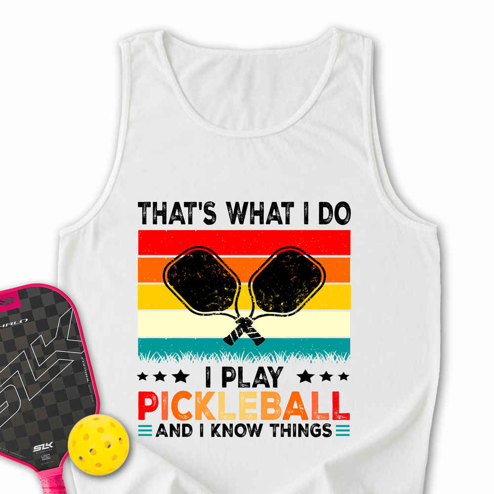 That's What Do I Play Pickleball And I Know Things Retro V2 Tank Top - Picklechillz