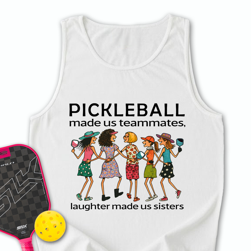 Pickleball Made Us Teammates, Laughter Made Us Sisters — Team 5 Tank Top - Picklechillz