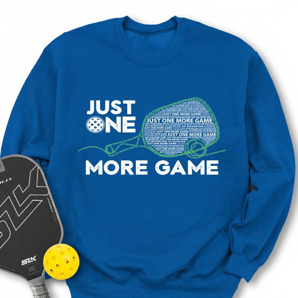 Just One More Game Quotes v1 Sweatshirt - Picklechillz