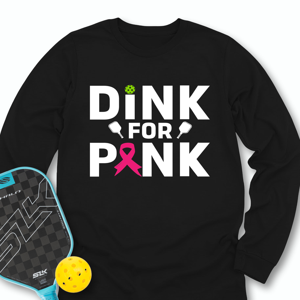 Dink For Pink Long Sleeve - Picklechillz